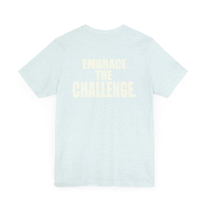 'Embrace the Challenge' Tee